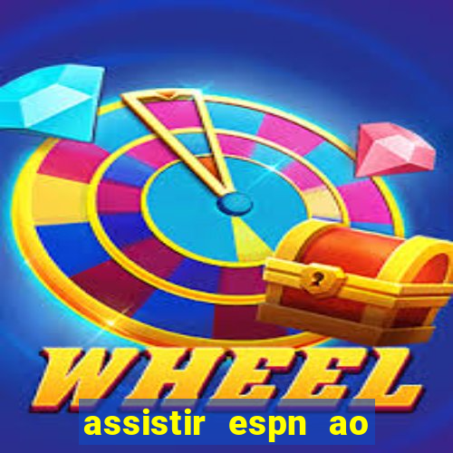 assistir espn ao vivo multicanais